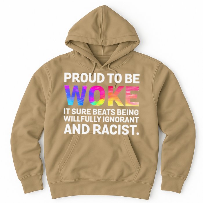 Proud To Be Woke It Sure Beats Being Willfully Ignorant Hoodie