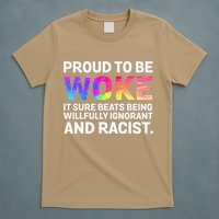 Proud To Be Woke It Sure Beats Being Willfully Ignorant T-Shirt