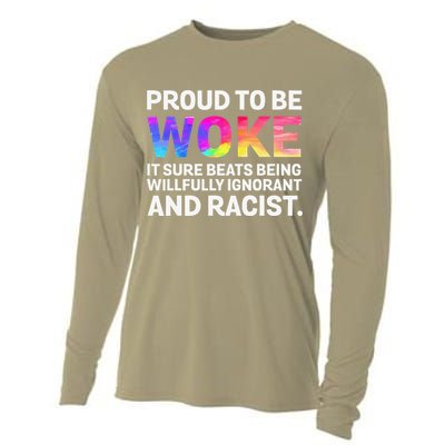Proud To Be Woke It Sure Beats Being Willfully Ignorant Cooling Performance Long Sleeve Crew