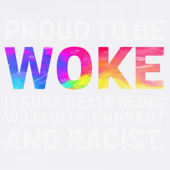 Proud To Be Woke It Sure Beats Being Willfully Ignorant Garment-Dyed Sweatshirt