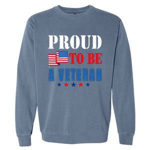 Proud To Be A Veteran American Veterans Day Garment-Dyed Sweatshirt