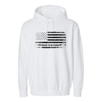 Proud To Be Union Labor Worker American Flag Cute Gift Garment-Dyed Fleece Hoodie