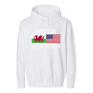 Proud To Be Welsh American Gift Garment-Dyed Fleece Hoodie