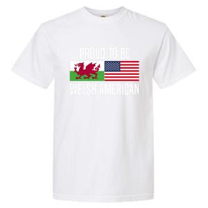 Proud To Be Welsh American Gift Garment-Dyed Heavyweight T-Shirt