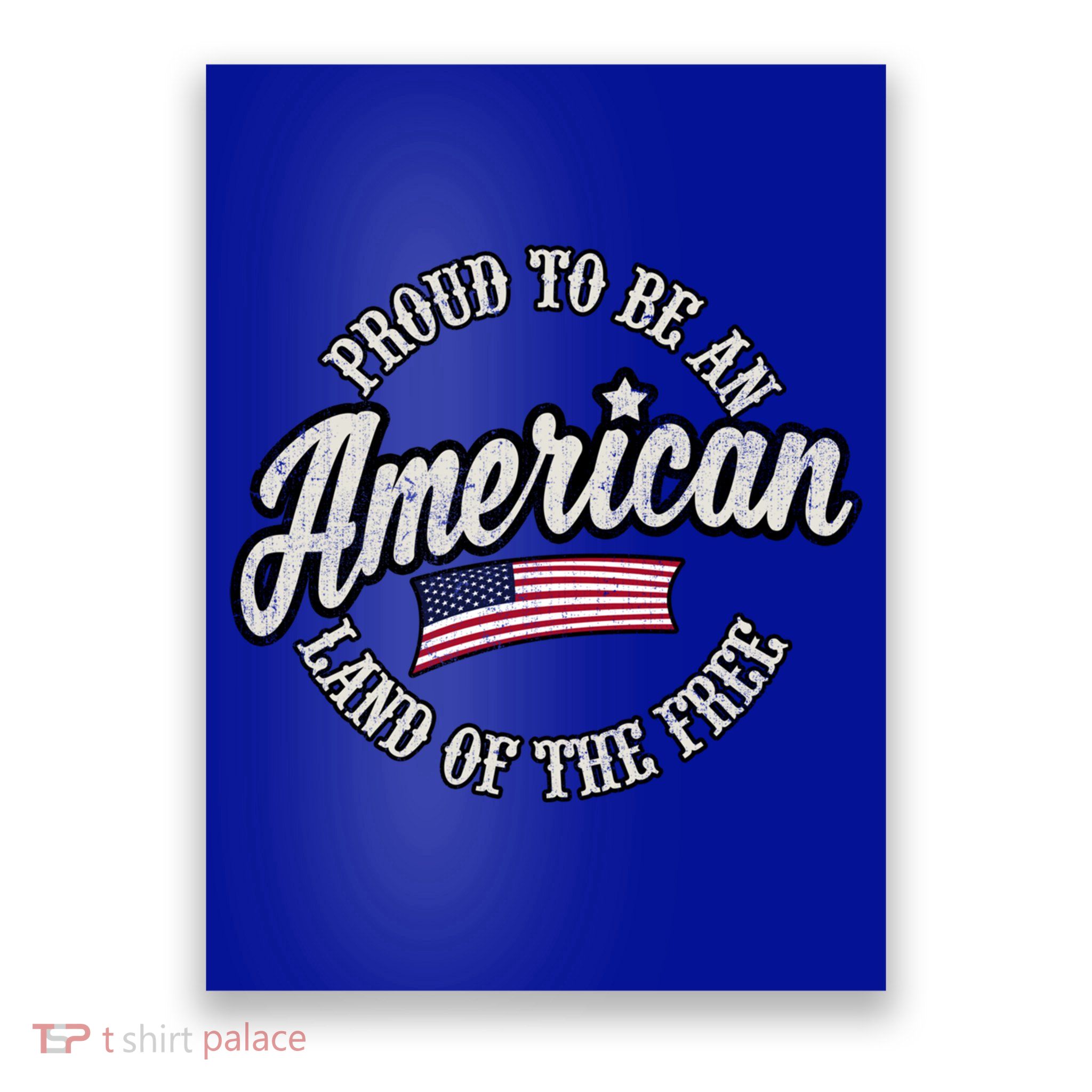Proud To Be An American Gift Poster