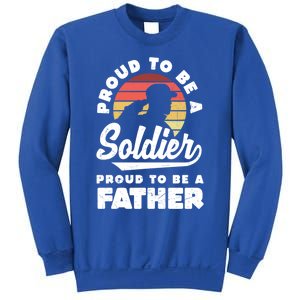 Proud To Be A Soldier And Dad Father's Day Gift Sweatshirt