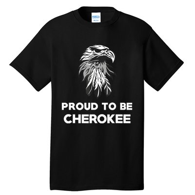 Proud To Be Cherokee Native American Pride Tall T-Shirt