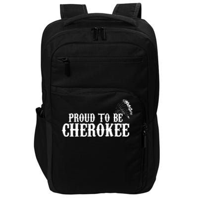 Proud To Be Cherokee Indian Shirts Native Gifts Impact Tech Backpack