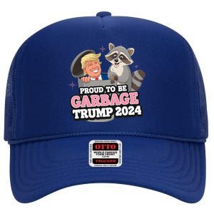 Proud To Be Garbage Vote Trump President 2024 High Crown Mesh Back Trucker Hat