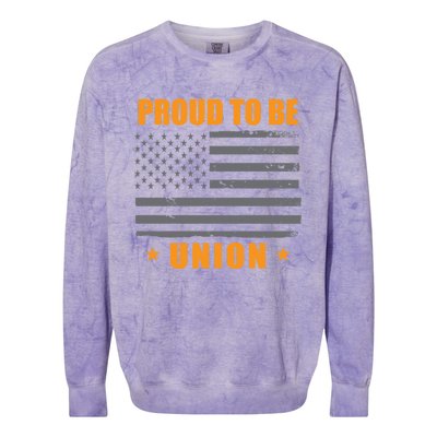 Proud To Be Union United Workers Enthusiast Labor Union Gift Colorblast Crewneck Sweatshirt