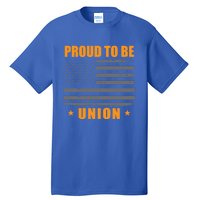 Proud To Be Union United Workers Enthusiast Labor Union Gift Tall T-Shirt