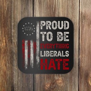 Proud To Be Everything Liberals Hate 1776 Flag Coaster