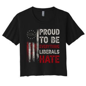 Proud To Be Everything Liberals Hate 1776 Flag Women's Crop Top Tee