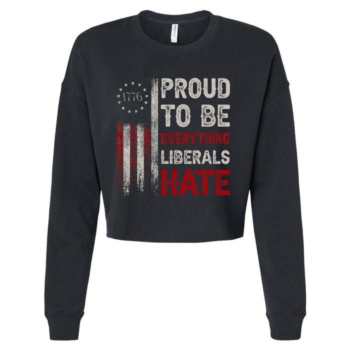 Proud To Be Everything Liberals Hate 1776 Flag Cropped Pullover Crew