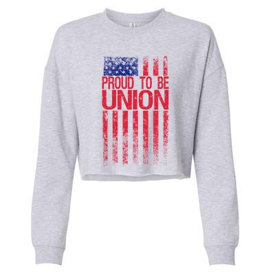 Proud To Be Union Workers Skilled Worker Us Flag Labor Day Cool Gift Cropped Pullover Crew