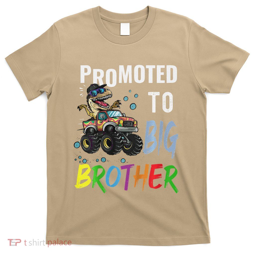 Promoted To Big Brother Dinosaur Riding Monster Truck T-Shirt
