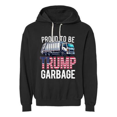 Proud To Be Trump Garbage American Flag Garment-Dyed Fleece Hoodie