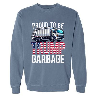 Proud To Be Trump Garbage American Flag Garment-Dyed Sweatshirt