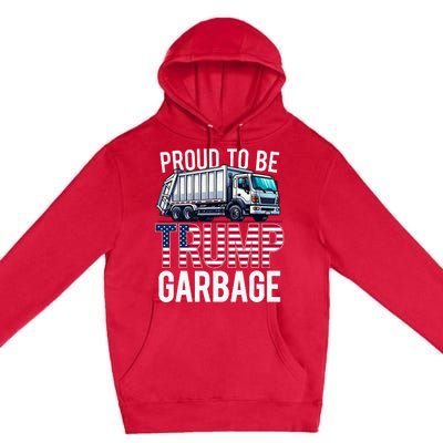 Proud To Be Trump Garbage American Flag Premium Pullover Hoodie