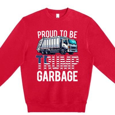 Proud To Be Trump Garbage American Flag Premium Crewneck Sweatshirt