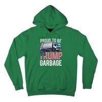 Proud To Be Trump Garbage American Flag Tall Hoodie