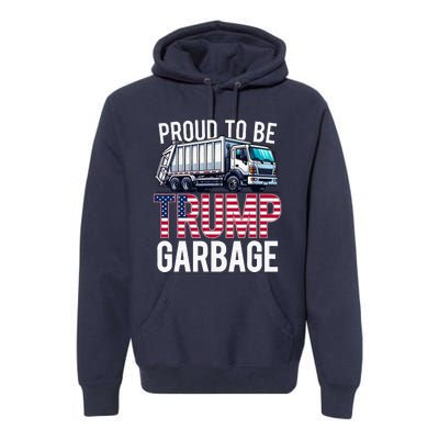 Proud To Be Trump Garbage American Flag Premium Hoodie