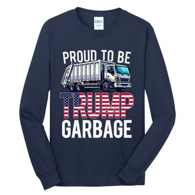 Proud To Be Trump Garbage American Flag Tall Long Sleeve T-Shirt