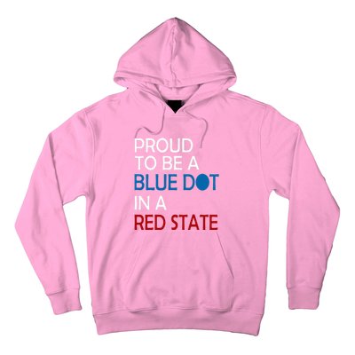 Proud To Be A Blue Dot In A Red State Vote Kamala Hoodie