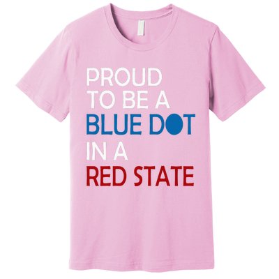 Proud To Be A Blue Dot In A Red State Vote Kamala Premium T-Shirt