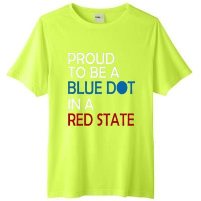 Proud To Be A Blue Dot In A Red State Vote Kamala Tall Fusion ChromaSoft Performance T-Shirt