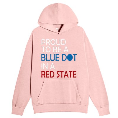 Proud To Be A Blue Dot In A Red State Vote Kamala Urban Pullover Hoodie