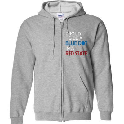 Proud To Be A Blue Dot In A Red State Vote Kamala Full Zip Hoodie