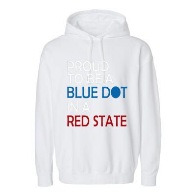 Proud To Be A Blue Dot In A Red State Vote Kamala Garment-Dyed Fleece Hoodie