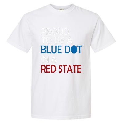 Proud To Be A Blue Dot In A Red State Vote Kamala Garment-Dyed Heavyweight T-Shirt