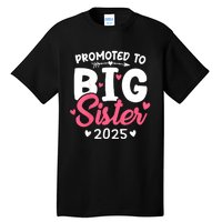 Promoted To Big Sister 2025 Im Going To Be A Big Sister 2025 Tall T-Shirt