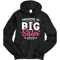 Promoted To Big Sister 2025 Im Going To Be A Big Sister 2025 Tie Dye Hoodie