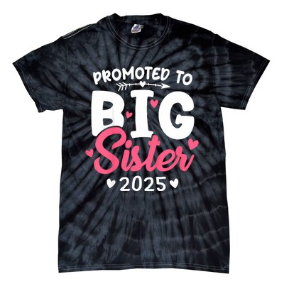 Promoted To Big Sister 2025 Im Going To Be A Big Sister 2025 Tie-Dye T-Shirt