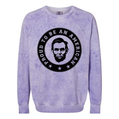 Proud To Be An American Abraham Lincoln Inspirational Quote Abe Lincoln Quote Colorblast Crewneck Sweatshirt