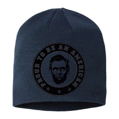 Proud To Be An American Abraham Lincoln Inspirational Quote Abe Lincoln Quote Sustainable Beanie