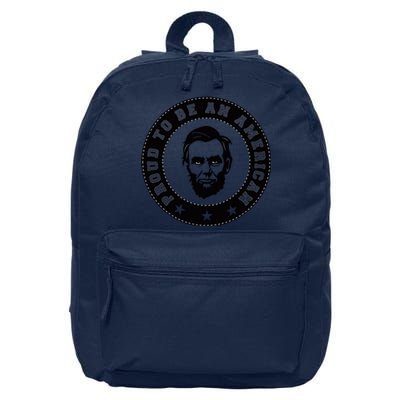 Proud To Be An American Abraham Lincoln Inspirational Quote Abe Lincoln Quote 16 in Basic Backpack