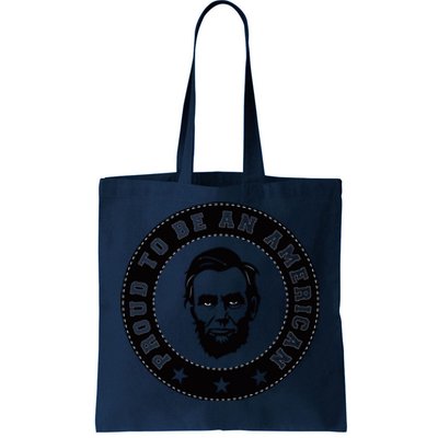 Proud To Be An American Abraham Lincoln Inspirational Quote Abe Lincoln Quote Tote Bag