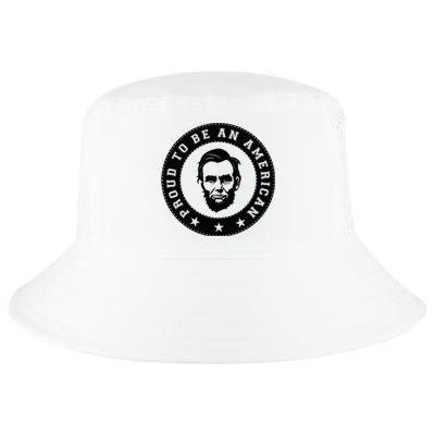 Proud To Be An American Abraham Lincoln Inspirational Quote Abe Lincoln Quote Cool Comfort Performance Bucket Hat