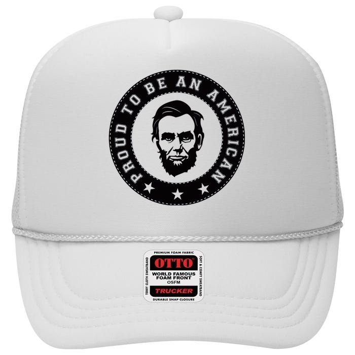 Proud To Be An American Abraham Lincoln Inspirational Quote Abe Lincoln Quote High Crown Mesh Back Trucker Hat