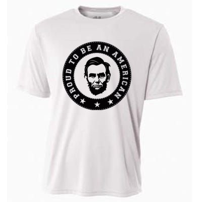 Proud To Be An American Abraham Lincoln Inspirational Quote Abe Lincoln Quote Cooling Performance Crew T-Shirt