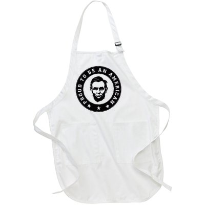 Proud To Be An American Abraham Lincoln Inspirational Quote Abe Lincoln Quote Full-Length Apron With Pockets