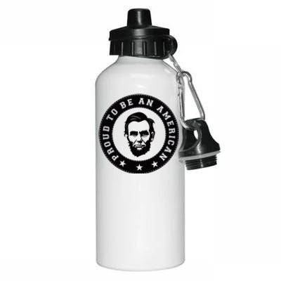 Proud To Be An American Abraham Lincoln Inspirational Quote Abe Lincoln Quote Aluminum Water Bottle