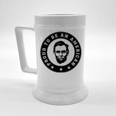 Proud To Be An American Abraham Lincoln Inspirational Quote Abe Lincoln Quote Beer Stein