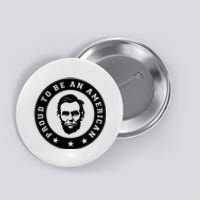 Proud To Be An American Abraham Lincoln Inspirational Quote Abe Lincoln Quote Button