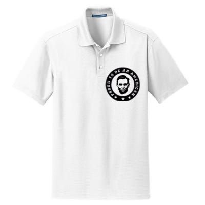 Proud To Be An American Abraham Lincoln Inspirational Quote Abe Lincoln Quote Dry Zone Grid Polo