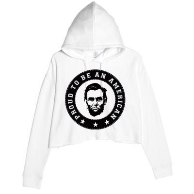 Proud To Be An American Abraham Lincoln Inspirational Quote Abe Lincoln Quote Crop Fleece Hoodie